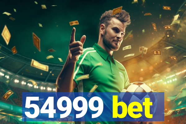 54999 bet